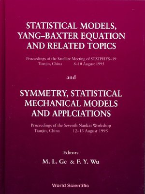 cover image of Statistical Models, Yang-baxter Equation and Related Topics--Proceedings of the Satellite Meeting of Statphysâ€"19; Symmetry, Statistical Mechanical Models and Applications--Proceedings of the Seventh Nankai Workshop